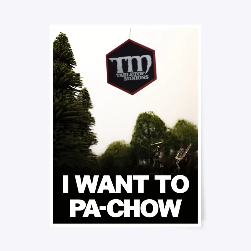 I Want to Pa-chow 18x24 poster