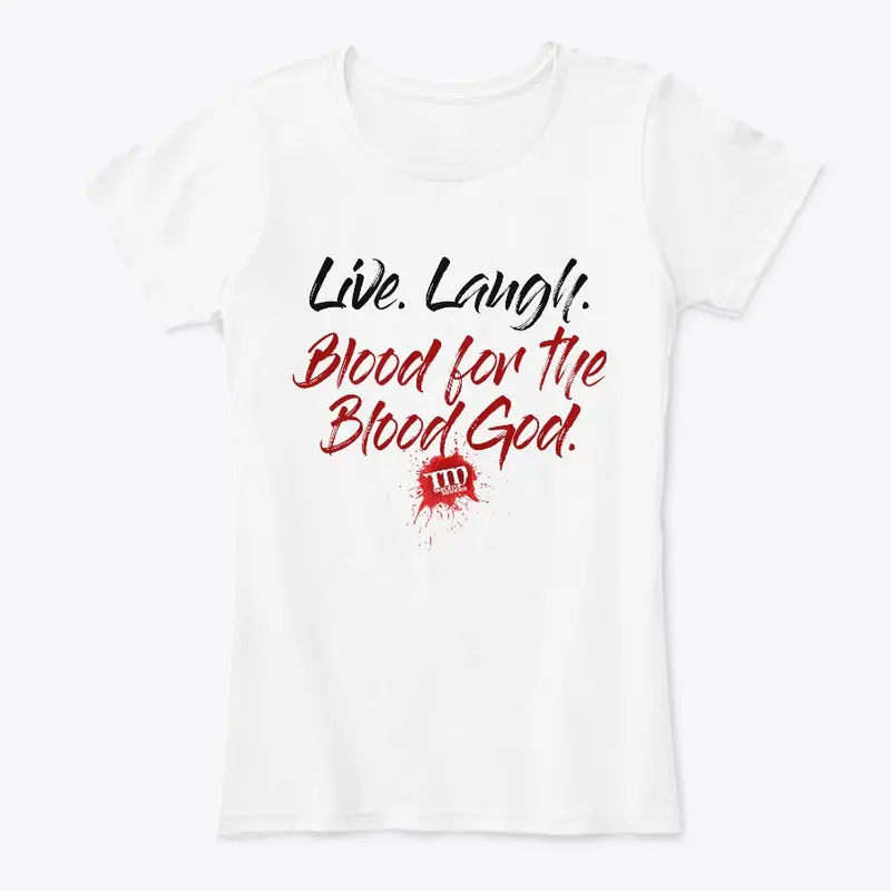 Live Laugh Blood shirt